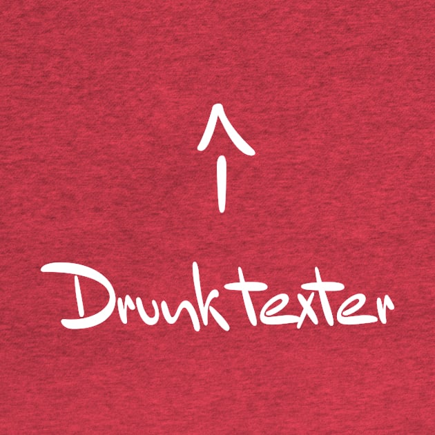 Drunk Texter Cute and Funny Shirt by geekspeaker